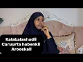 Download Lagu KALABADALASHADII CARUURTA HABENKII AROOSKA!!@sawdamqaalib 