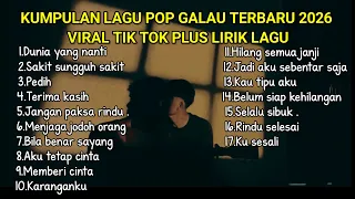 KUMPULAN LAGU POP GALAU TERBARU 2026 VIRAL TIK TOK PLUS LIRIK LAGU || lagu top hits spotify 2026