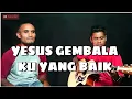 Download Lagu YESUS GEMBALA KU YANG BAIK(Cover Obla ft Eki)