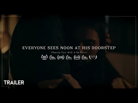 Everyone Sees Noon At His Doorstep - [Short Film Trailer 2022]