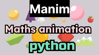 Manim Python package for maths animation s 3blue1brown