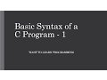 Basics of C programing 5 Basic Syntax of a C program - 1