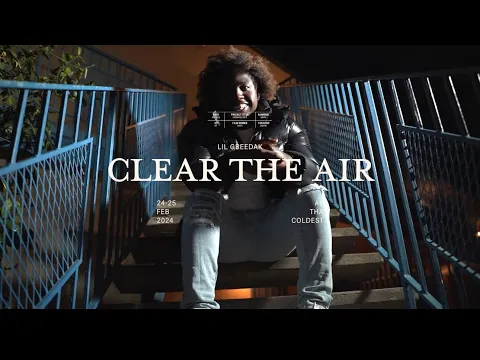 Download MP3 Lil Greedak - Clear Da Air (Dir.AcVzl)