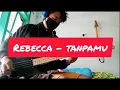 Download Lagu REBECCA - TANPAMU ( bass cover )