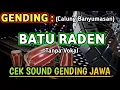 Lagu GENDING CALUNG BATU RADEN (Banyumasan) - CEK SOUND AUDIO MANTAP 