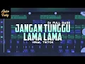 Lagu DJ JANGAN TUNGGU LAMA LAMA - DJ TIKTOK VIRAL TERBARU 2025 (Ander Fvnky Remix) FULL BASS