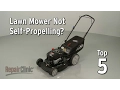 Top Reasons Lawn Mower Not Self-Propelling Lawn Mower Troubleshooting