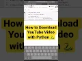 How to download ANY YouTube with FEW lines of Python