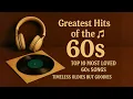Download Lagu Greatest Hits Of The 60s 🎶 Top 10 Most Loved 60s Songs – Timeless Oldies But Goodies