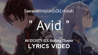 Download 【Lyrics FULL】86 EIGHTY-SIX / Ending Full『Avid』by SawanoHiroyuki[nZk]:mizuki MP3