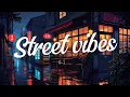 Lagu Lofi Street Vibes 🌃 Lo fi Beats To Sleep, Relax [lofi streetvibes mix] 🎧