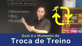 Qual é o Momento de Trocar de Treino