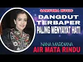 Download Lagu TERBAPER MENYAYAT HATI🔴AIR MATA RINDU|NANA MARDIANA|Official Video Subtitle#DangdutOriginal