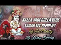 Download Lagu NALLA VADE GOLLA VADE SADAR SPL REMIX BY DJ SAI OLD CITY AND DJ LALAY SMILEY
