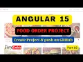 Angular 15 Online Food Order Project from Scratch Create New Project in Angular with Testycodeiz