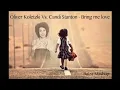 Oliver Koletzki Vs  Candi Staton Bring me love (Balza Mashup)