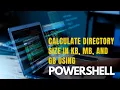 Calculate Directory Size in KB MB and GB Using PowerShell