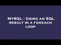 MySQL Using an SQL result in a foreach loop