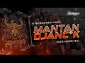 Download Lagu MANTAN DJANCUK❗DJ BANTENGAN MAHESO TUNGGAL❗SAWERAN GAYENG POLL - Remixer  @DJBENDOTPRJCT