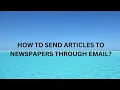 How to send articles to any Newspaper How to send articles to newspapers through email