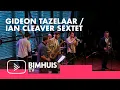 Lagu BIMHUIS TV Presents: GIDEON TAZELAAR/IAN CLEAVER SEXTET