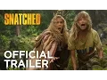 Snatched Trailer 20th Century FOX