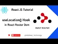 Mastering the useLocation Hook in React Router DOM useLocation Hook in React React JS