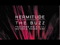 Download Lagu Hermitude - The Buzz (feat. Big K.R.I.T., Mataya \u0026 Young Tapz) [Official Audio]