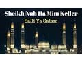 Download Lagu Sheikh Nuh Ha Mim Keller Salli Ya Salam