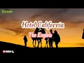 Download Lagu Karaoke Hotel California-The Eagles-Sing Along English Songs #Viral #HotelCalifornia #KaraokeEnglish