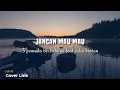 Download Lagu Jangan mau mau || 3 pemuda berbahaya feat Salsa bintan Lirik