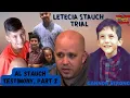Letecia Stauch Trial Testimony from AL STAUCH Part 2