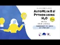 R-Ladies Cologne Paris English - AutoML in R Python Using H2O