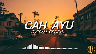 Download OVERALL OFFICIAL - CAH AYU LYRIC MP3