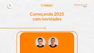 Começando 2025 com novidades - Webinar Janeiro/2025