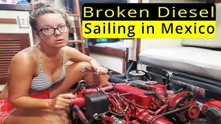 Sailing Hiraya Ep 35  Sailing with a broken Engine, Baja California
