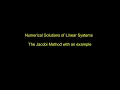 Numerical Solutions of Linear Systems - The Jacobi Method with example