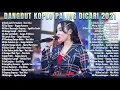 DANGDUT KOPLO TERBAIK PALING DICARI 2021 FULL ALBUM DANGDUT TERBARU 2021 BUIH JADI PERMADANI