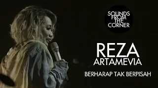Download Reza Artamevia - Berharap Tak Berpisah | Sounds From The Corner Live #30 MP3