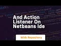 And action listener on netbeans ide