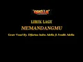 Download Lagu LIRIK LAGU COVER | MEMANDANGMU - DIFARINA INDRA ADELLA ft FENDIK ADELLA - OM ADELLA