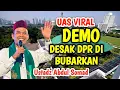 Download Lagu DEMO DPR DI BUBARKAN ‼️ INI PENJELASAN LENGKAP USTADZ ABDUL SOMAD