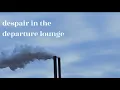 despair in the departure lounge