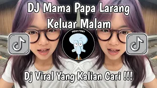 dj mama papa larang malah pulang malam by naufal syachreza dj viral tiktok 2026 yang kalian cari