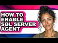 How to Enable Sql Server Agent only Way