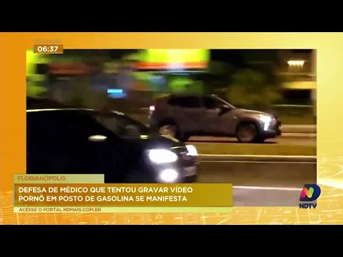 Defesa do médico que tentou gravar vídeo pornográfico em posto de gasolina fala do caso