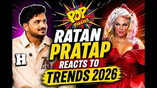 Ratan Prataps REACTS To 2026 TRENDS And SHUTS EVERYONE DOWN! Watch the FUNNY reactions