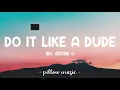 Do It Like a Dude - Jessie J (Lyrics) 🎵