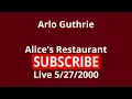 Arlo Guthrie Alices Restaurant Live 5/27/2000