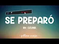 Se Preparó - Ozuna (Lyrics) 🎵